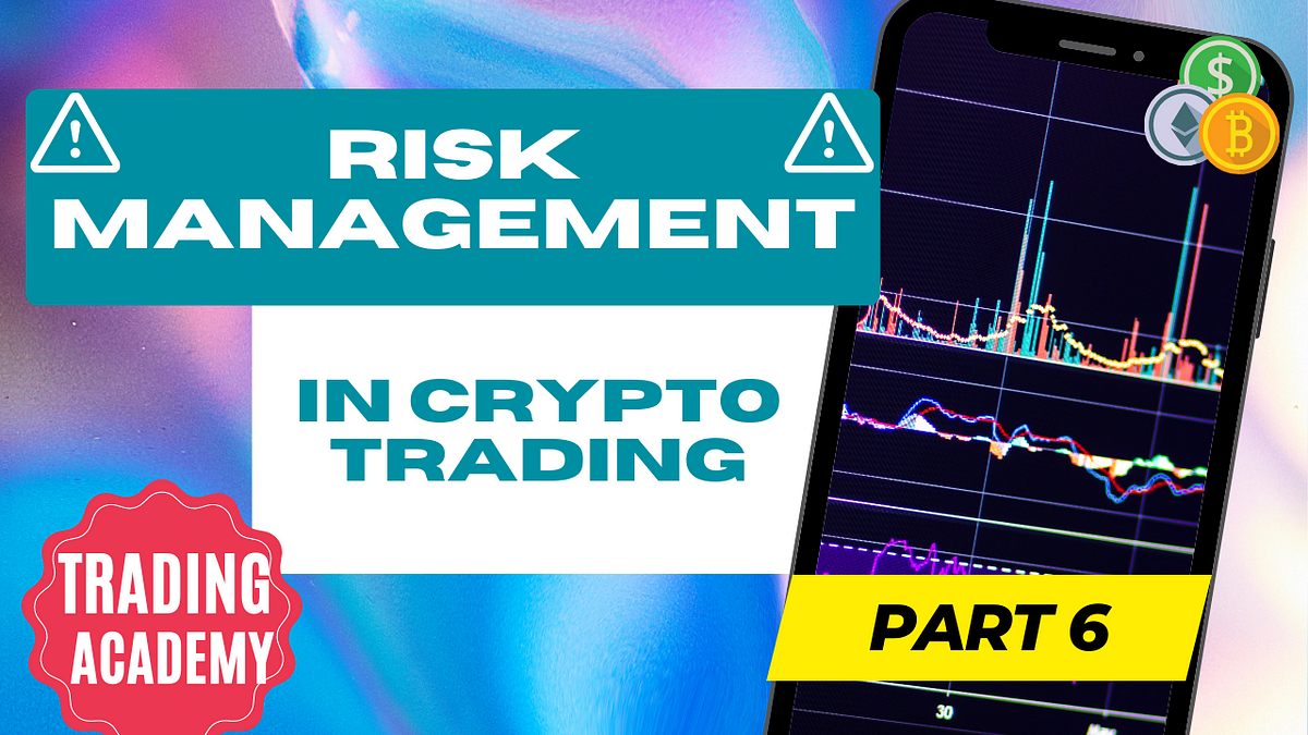 The Importance of Risk Management in Crypto Trading Success